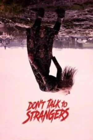 Download Don’t Talk to Strangers (2021) WEB-DL Dual Audio {Hindi-English} 480p [270MB] | 720p [780MB]